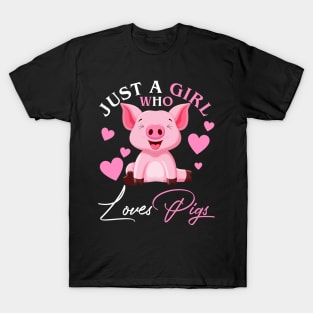 Just a girl who loves pigs T-Shirt